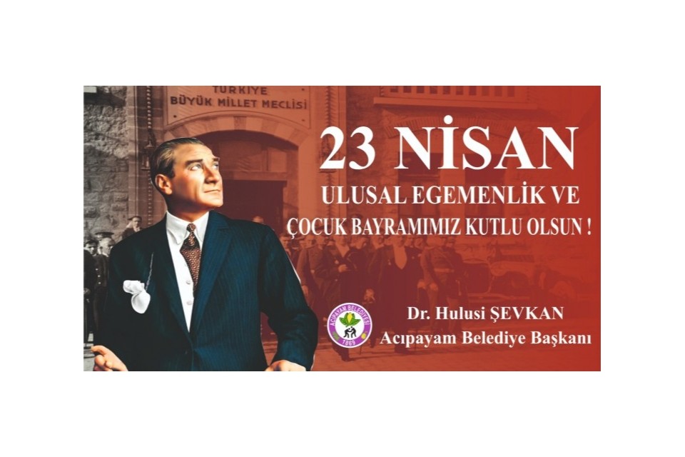 23 Nisan Ulusal Egemenlik ve Çocuk Bayramı hepinize, hepimize kutlu olsun.