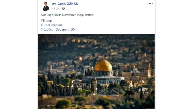 Cahit Özkan: "Kudüs; Filistin Devletinin Başkentidir!"