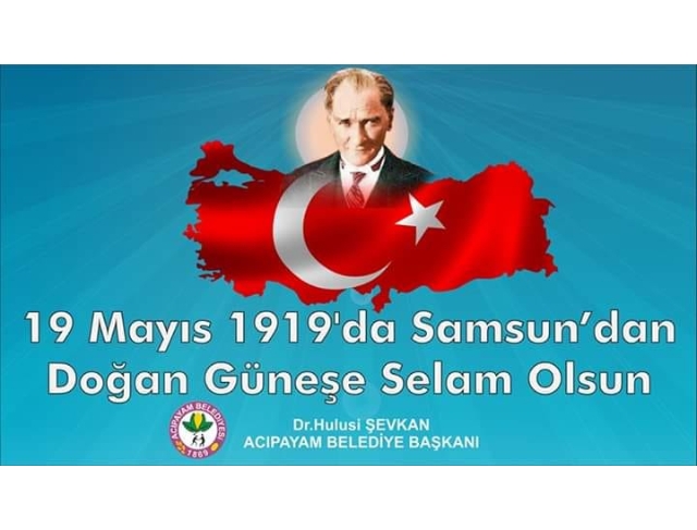 19 MAYIS 1919' DA SAMSUN' DAN DOĞAN TÜRK' ÜN GÜNEŞİNE SELAM OLSUN!