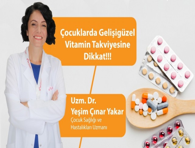 Çocuklarda gelişigüzel vitamin takviyesine dikkat