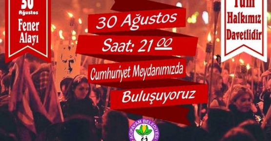 30 AĞUSTOS'TA FENER ALAYINDA BULUŞUYORUZ