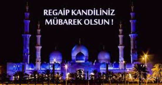 BAŞKAN ŞEVKAN'DAN REGAİP KANDİLİ MESAJI