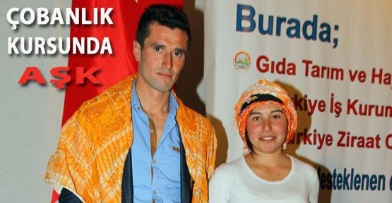 ÇOBANLIK KURSUNDA TANIŞIP, SERTİFİKA TÖRENİNDE NİŞANLANDILAR