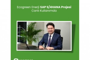 Ecogreen Enerji, SAP S/4HANA projesi canlı kullanımda