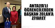 ANTALYA'LI ÖĞRENCİLERDEN BAŞKAN ZOLAN'A ZİYARET