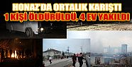 CİNAYETİN ARDINDAN ÇIKAN OLAYLARDA 4 EV YAKILDI