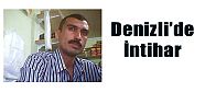 DENİZLİ’DE İNTİHAR