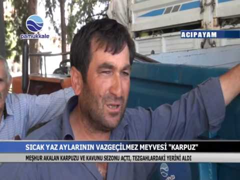 ACIPAYAM / MEŞHUR AKALAN KARPUZU VE KAVUNU SEZONU AÇTI, TEZGAHLARDAKİ YERİNİ ALDI