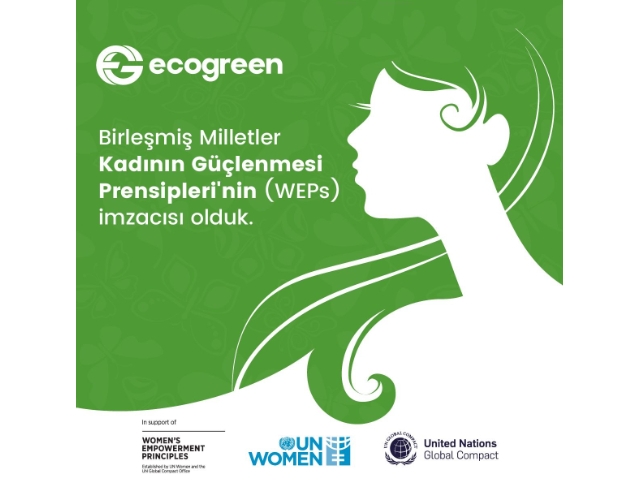 Ecogreen Enerji, BM Kadının Güçlenmesi Prensiplerinin imzacısı oldu