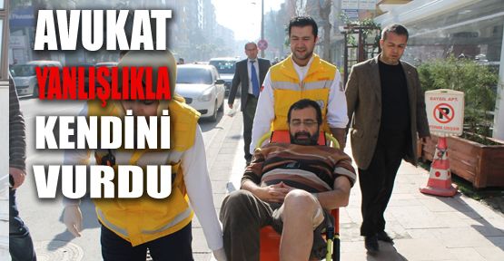 AVUKAT YANLIŞLIKLA KENDİNİ VURDU