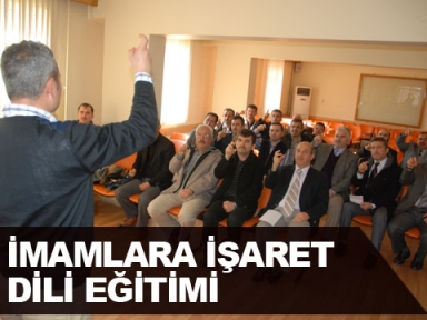 İMAMLARA İŞARET DİLİ EĞİTİMİ