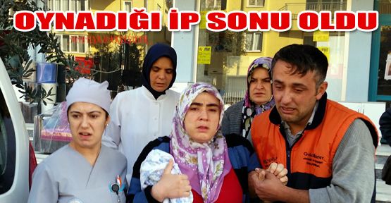 OYUN OYNADIĞI İP BOYNUNA VE KAPI KİLİDİNE DOLANDI