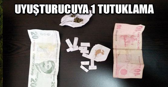 UYUŞTURUCUYA 1 TUTUKLAMA