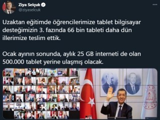 Milli Eğitim Bakanı Selçuk: Ocak ayının sonunda, aylık 25 GB interneti de olan 500 bin tablet yerine ulaşmış olacak.