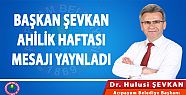 BAŞKAN ŞEVKAN AHİLİK HAFTASI MESAJI YAYINLADI