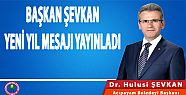 BAŞKAN ŞEVKAN'IN YENİ YIL MESAJI