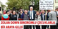 BAŞKAN ZOLAN DOWN SENDROMLU ÇOCUKLARLA BİR ARAYA GELDİ