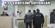 DENİZLİ’DE PTT SOYGUNU